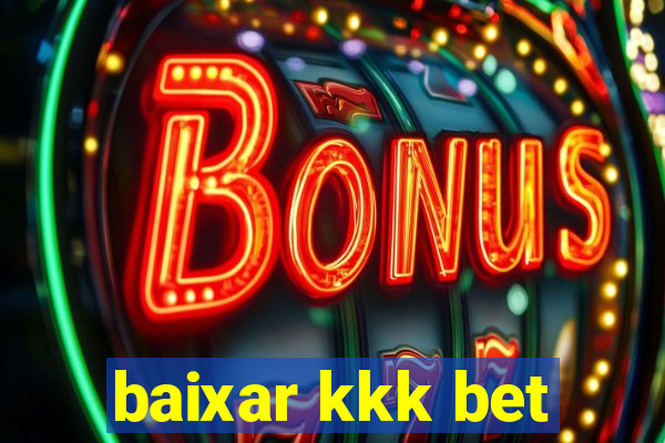 baixar kkk bet